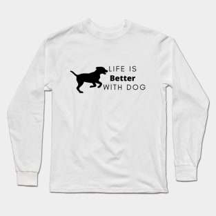 life is better with dog illustration Long Sleeve T-Shirt